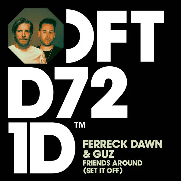 06.07.2024 - Ferreck Dawn & GUZ – Friends Around (Set It Off)