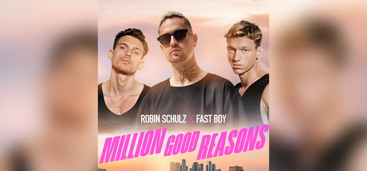 GEMAAKT: Robin Schulz & FAST BOY - Million Good Reasons