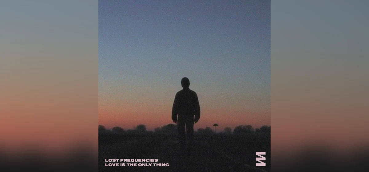 GEMAAKT: Lost Frequencies - Love Is The Only Thing