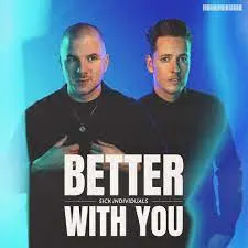 GEMAAKT:  Sick Individuals – Better With You