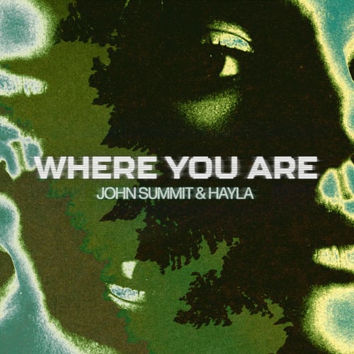 Gemaakt: John Summit & Hayla - Where You Are