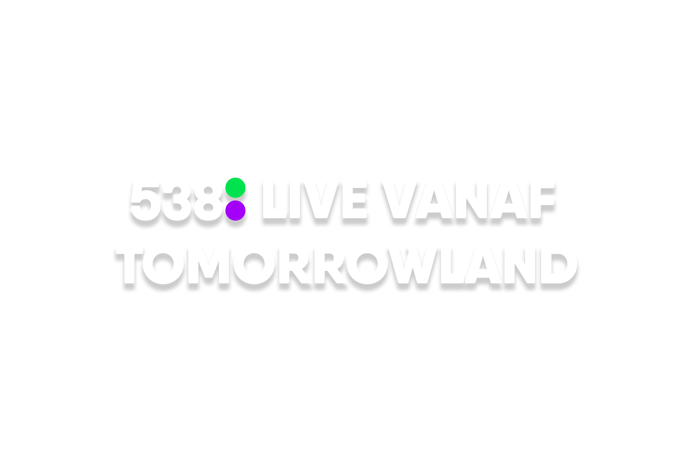 538 VANAF TOMORROWLAND
