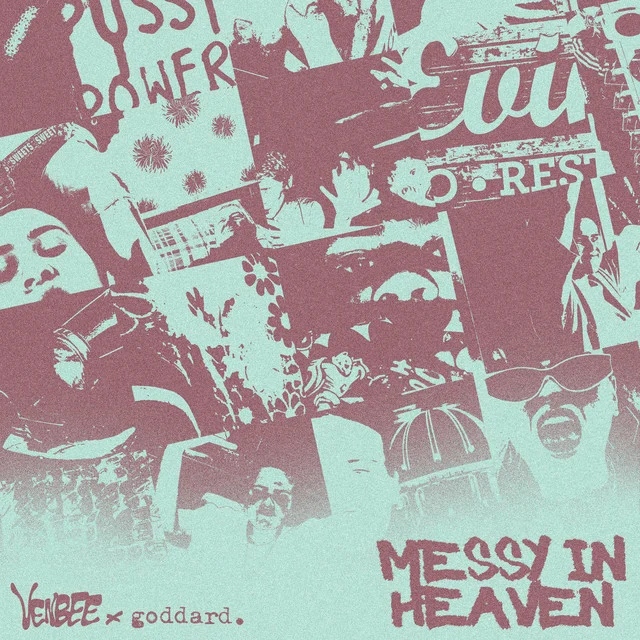 GEMAAKT: venbee x goddard. - Messy In Heaven