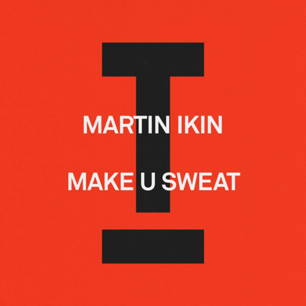 25.11.2023 - Martin Ikin - Make U Sweat