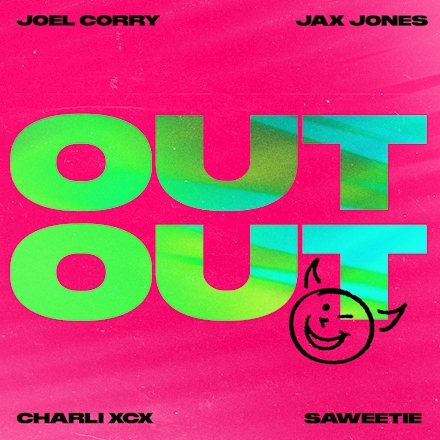 De nieuwe Dance Smash is voor JOEL CORRY & JAX JONES ft. SAWEETIE & CHARLI XCX met OUT OUT