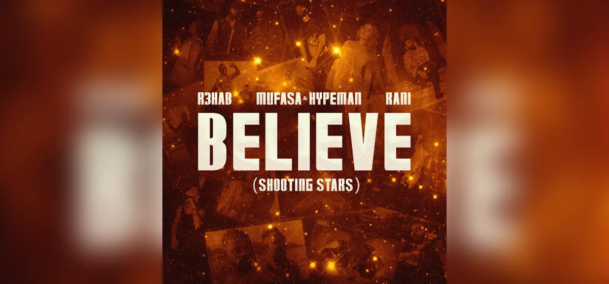 GEMAAKT: R3HAB, Mufasa & Hypeman en RANI - Believe (Shooting Stars)