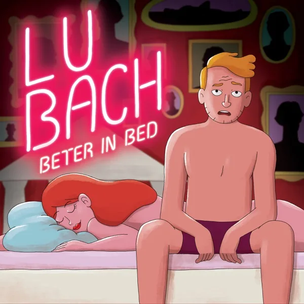 GEMAAKT: LU BACH - Beter In Bed
