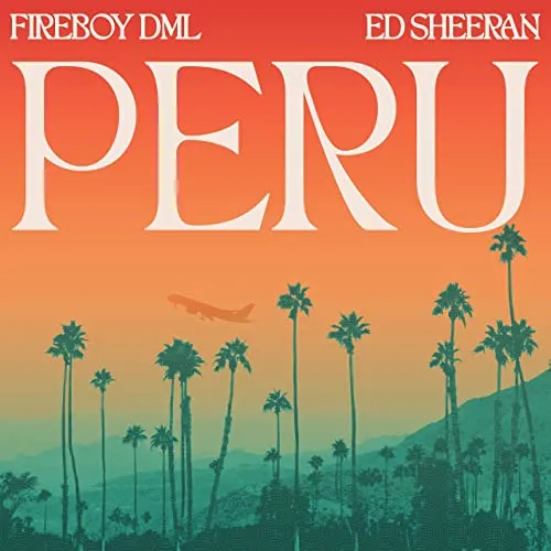 GEMAAKT: FIREBOY DML & ED SHEERAN - PERU