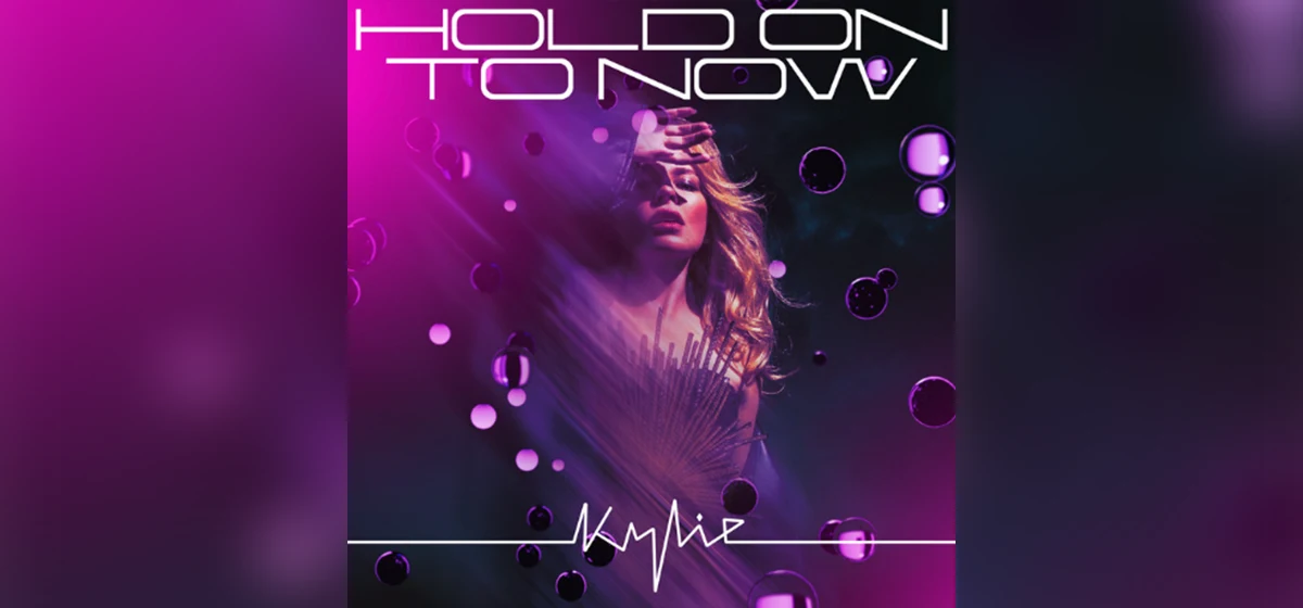 GEMAAKT: Kylie Minogue - Hold On To Now