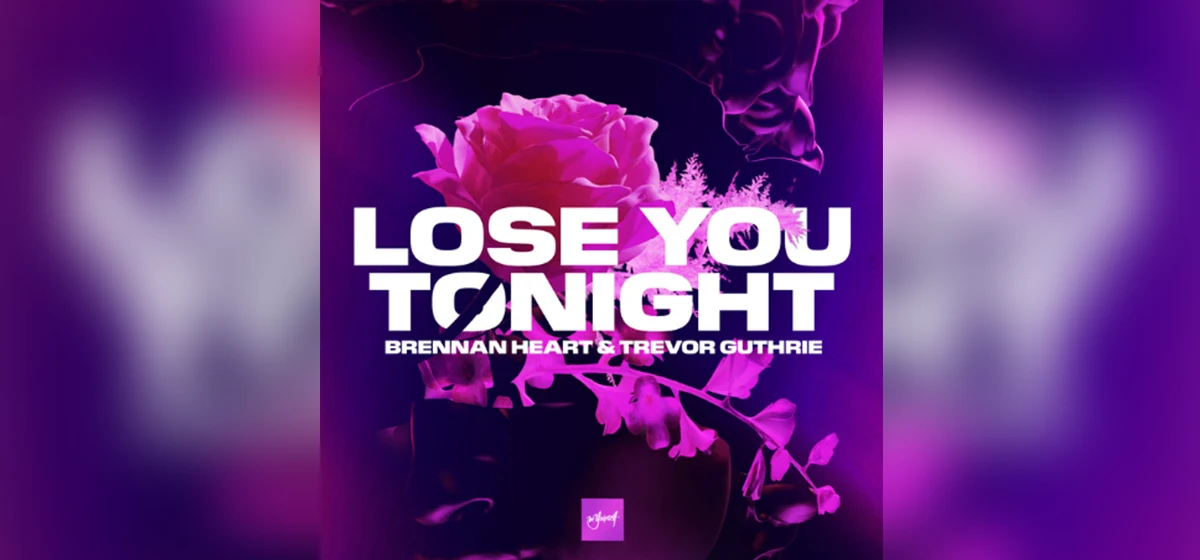 GEMAAKT: Brennan Heart & Trevor Guthrie - Lose You Tonight