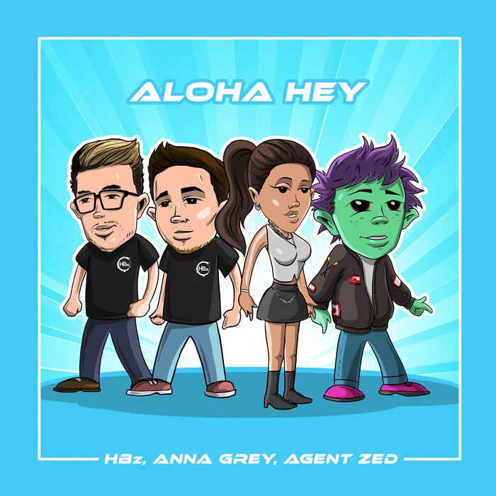 GEMAAKT: HBZ & ANNA GREY & AGENT ZED - ALOHA HEY
