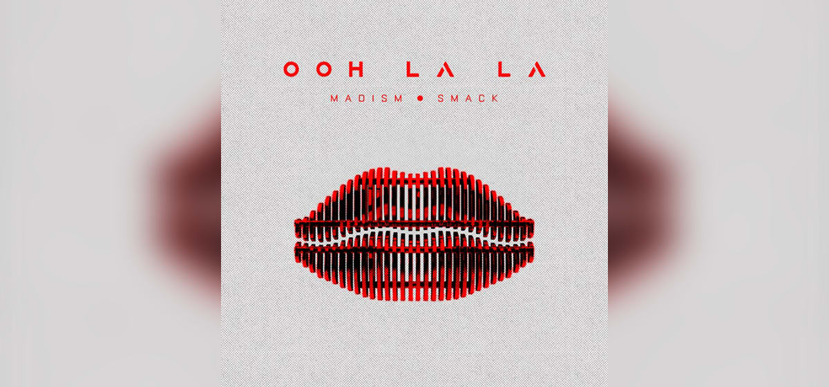 GEMAAKT: Madism en SMACK - Ooh La La 