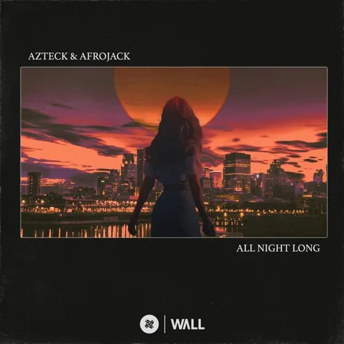 GEMAAKT: Azteck & Afrojack - All Night Long