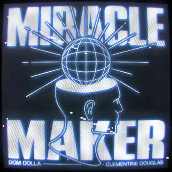 8.10.2022: Dom Dolla ft. Clementine Douglas – Miracle Maker (Ejeca Remix)