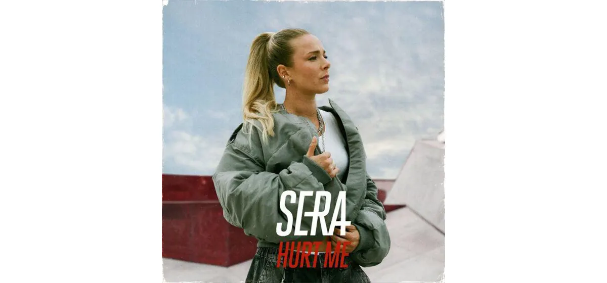 GEMAAKT: SERA - Hurt Me