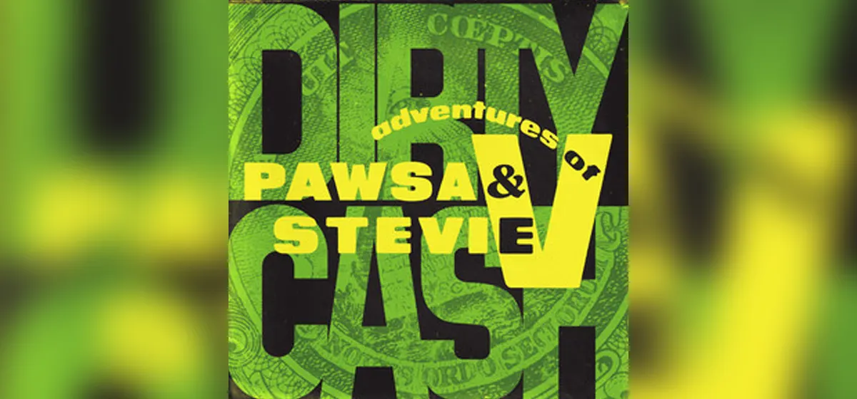 GEMAAKT: PAWSA en Adventures of Stevie V - Dirty Cash (Money Talks)