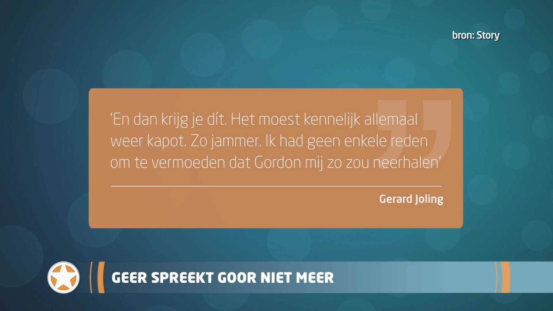 Show Update: Geer spreekt Goor niet meer...