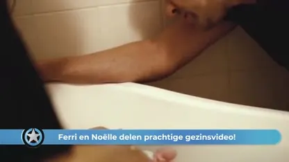 Show Update: Ferri en Noëlle delen prachtige gezinsvideo!
