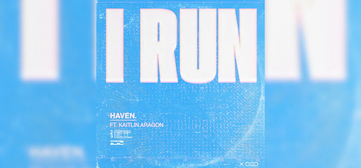 GEMAAKT: HAVEN., Kaitlin Aragon - I Run