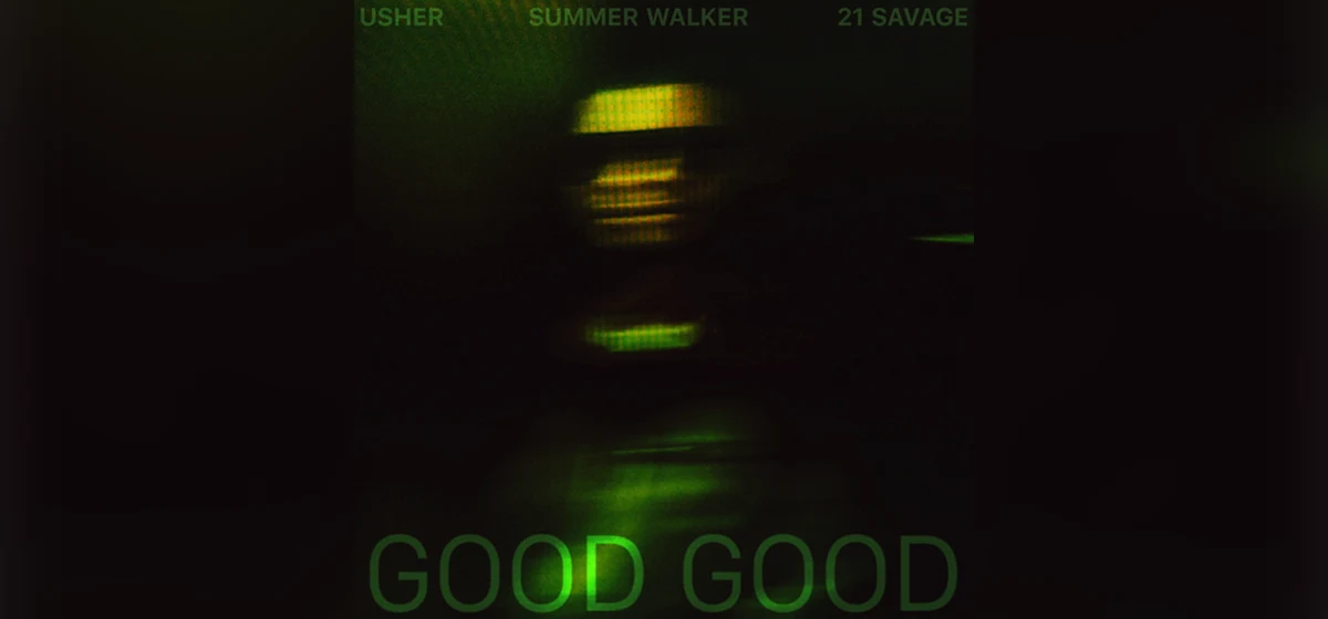 GEMAAKT:  Usher, Summer Walker, 21 Savage - Good Good