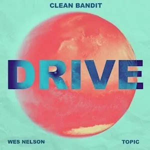 GEMAAKT: Clean Bandit & Topic ft. Wes Nelson - Drive