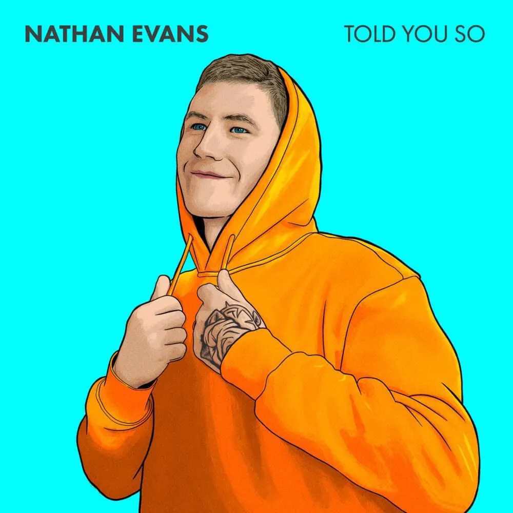 GEMAAKT: Nathan Evans - Told You So