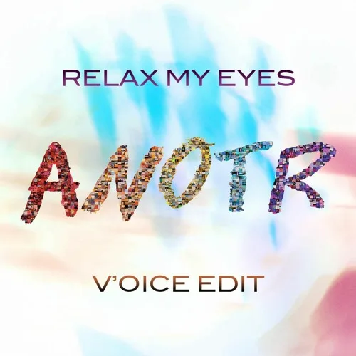 Gekraakt: ANOTR - Relax My Eyes