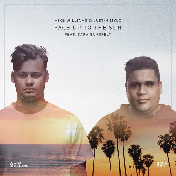 GEMAAKT: Mike Williams & Justin Mylo ft. Sara Sangfelt - Face Up To The Sun