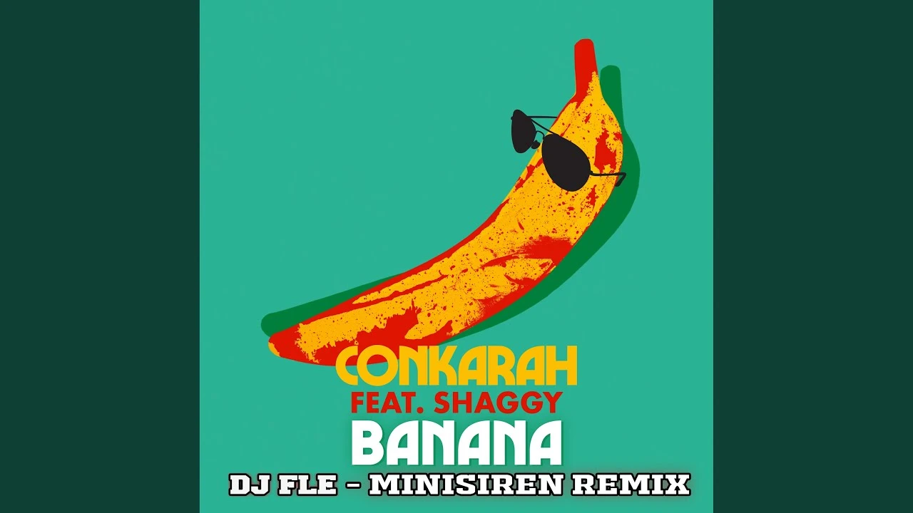 GEMAAKT: Conkarah feat Shaggy - Banana (Dj Fle Minisiren remix)