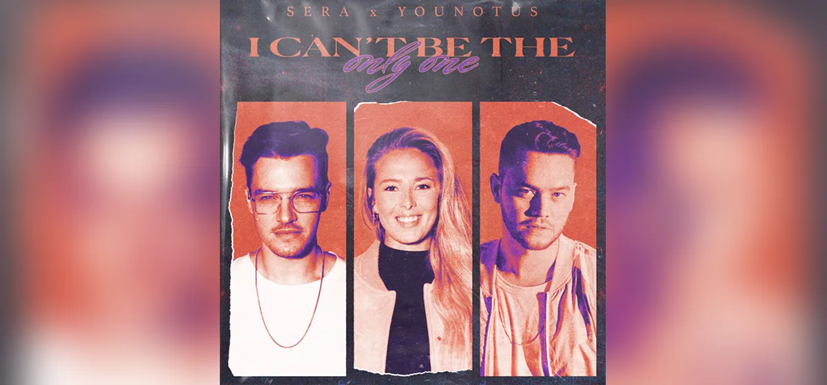 Sera en YouNotUs scoren de 538 Favourite met I Can’t Be The Only One