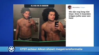 Show Update: GTST-acteur Alkan showt megatransformatie