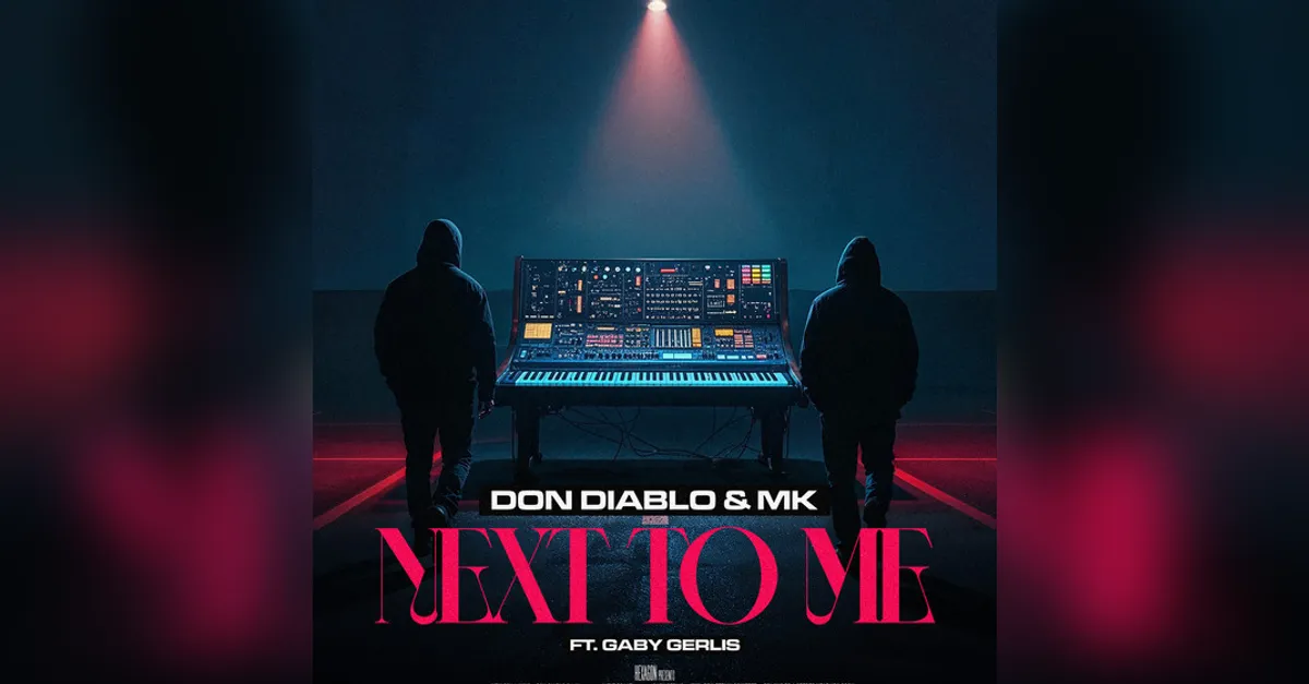 GEMAAKT: Don Diablo, MK en Gaby Gerlis - Next To Me | Radio 538